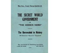 Arthur Cherep-Spirido The Secret World Government; or, "The Hidden H (Tascabile)