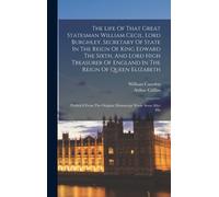 Arthur Collins The Life Of That Great Statesman William Ceci (Copertina rigida)