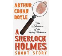Arthur Conan Do The Adventure of the Dying Detective (Sherlock Holme (Tascabile)