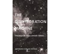 Arthur Conan Do The Disintegration Machine (Professor Challenger Ser (Tascabile)