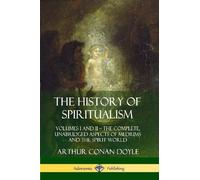 Arthur Conan Do The History of Spiritualism: Volumes I and II - The (Tascabile)