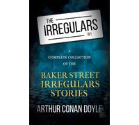 Arthur Conan Do The Irregulars - A Complete Collection of the Baker (Tascabile)