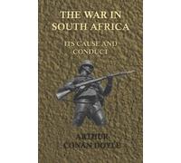 Arthur Conan Do The War in South Africa - Its Cause and Conduct (19 (Tascabile)