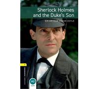 Oxford Bookworms Library: Level 1:: Sherlock Holmes and the Duke's Son: 400 Headwords