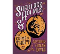 Arthur Conan Doyl Sherlock Holmes and the Crime of Theft (A Collect (Tascabile)