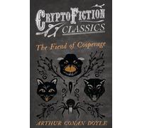 Arthur Conan Doyl The Fiend of the Cooperage (Cryptofiction Classics (Tascabile)