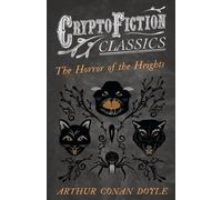 Arthur Conan Doyl The Horror of the Heights (Cryptofiction Classics (Tascabile)