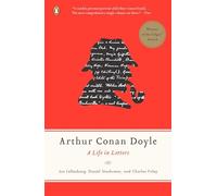 Arthur Conan Doyle: A Life in Letters