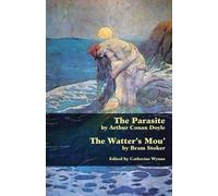 Arthur Conan Doyle Bram Stoker The Parasite and the Watter's Mou' (Tascabile)