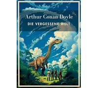Arthur conan doyle die vergessene welt v: In der bersetzung von karl sol