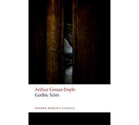 Arthur Conan Doyle Gothic Tales (Tascabile) Oxford World's Classics