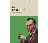 Arthur Conan Doyle His Last Bow (Copertina rigida) Baker Street Classics