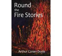 Arthur Conan Doyle Round the Fire Stories (Tascabile)