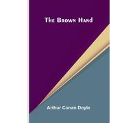 Arthur Conan Doyle The Brown Hand (Tascabile)