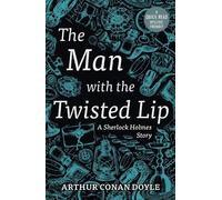 Arthur Conan Doyle The Man with the Twisted Lip (Tascabile)