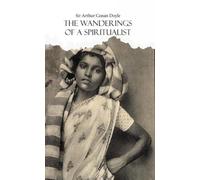 Arthur Conan Doyle The Wanderings of a Spiritualist (Tascabile)