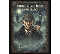 Arthur Conan Doyle Word Search: Explore the Mystery, Deduction, and Sherlock Holmes Adventures of a Master Storyteller (Large Print)