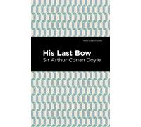 Arthur Conan, Sir Doyle His Last Bow (Copertina rigida) Mint Editions
