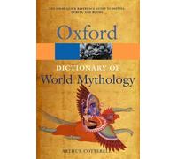 Arthur Cotterell A Dictionary of World Mythology (Tascabile)