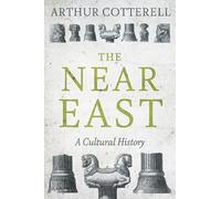 Arthur Cotterell The Near East (Copertina rigida)