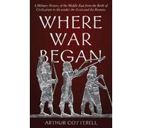 Arthur Cotterell Where War Began (Copertina rigida)