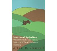 Arthur D. Cromw Insects and Agriculture - With Information on Variou (Tascabile)