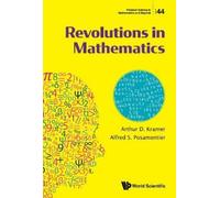 Arthur D Kramer Alfred S Posamentier Revolutions In Mathematics (Tascabile)