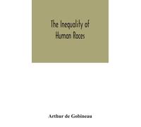 Arthur de Gobineau The Inequality Of Human Races (Copertina rigida)