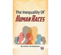 Arthur De Gobineau The Inequality of Human Races (Tascabile)