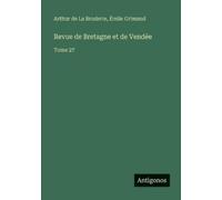 Arthur de La Broderie Émile Grimaud Revue de Bretagne et de Vendée (Tascabile)