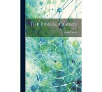 Arthur Dendy The Pineal Gland (Tascabile)