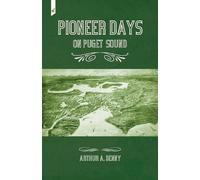 Arthur Denny Pioneer Days on Puget Sound (Tascabile)