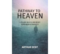 Arthur Dent Pathway to Heaven. (Tascabile)