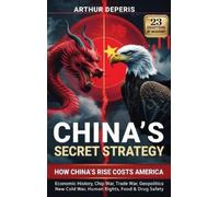 Arthur Deperis China's Secret Strategy: How China's Rise Cost (Copertina rigida)