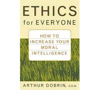Arthur Dobrin Ethics for Everyone (Copertina rigida)