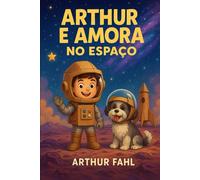 Arthur e Amora no Espaço