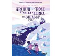 Arthur e Rose nella terra dei ghiacci