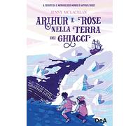 Arthur e Rose nella terra dei ghiacci