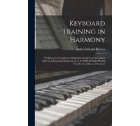Arthur Edward Heacox Keyboard Training in Harmony (Tascabile)