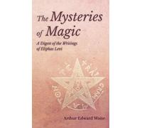Arthur Edward W Mysteries of Magic - A Digest of the Writings (Copertina rigida)