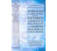 Arthur Edward W Symbolism and Discourses on the Entered Apprentice, (Tascabile)