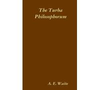 Arthur Edward W The Turba Philosophorum, or Assembly of the Sages; c (Tascabile)