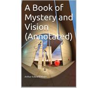 Arthur Edward Waite A book of mystery and vision (Tascabile)
