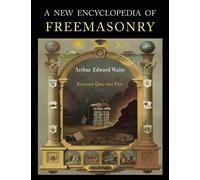 Arthur Edward Waite A New Encyclopaedia of Freemasonry (Tascabile)