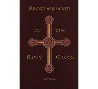 Arthur Edward Waite Brotherhood of the Rosy Cross (Tascabile)
