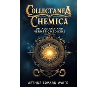 Arthur Edward Waite Collectanea Chemica (Tascabile)