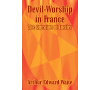 Arthur Edward Waite Devil-Worship in France (Tascabile)