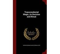 Arthur Edward Waite Éli Transcendental Magic, its Doctrine a (Copertina rigida)