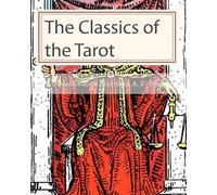 Arthur Edward Waite S L MacGregor Mathers The Classics of the Tarot (Tascabile)