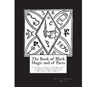 Arthur Edward Waite The Book of Black Magic and of Pacts (Tascabile)